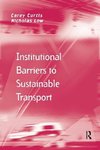 Curtis, C: Institutional Barriers to Sustainable Transport