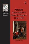 Weston, R: Medical Consulting by Letter in France, 1665-1789