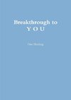 Breakthrough to Y O U