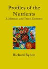 Profiles of the Nutrients-2. Minerals and Trace Elements