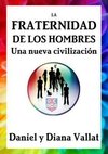 La Fraternidad de los Hombres - Una nueva civilización