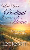 Until Your Prodigal Comes Home