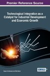 Technological Integration as a Catalyst for Industrial Development and Economic Growth