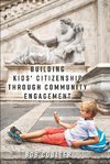 Building Kids' Citizenship Through Community Engagement