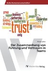 Der Zusammenhang von Führung und Vertrauen in Teams