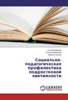 Social'no-pedagogicheskaya profilaktika podrostkovoj viktimnosti