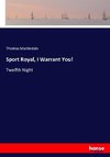 Sport Royal, I Warrant You!