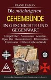 Die mächtigsten Geheimbünde in Geschichte und Gegenwart