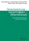 Verantwortung - Gerechtigkeit - Öffentlichkeit