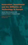 Innovation, Investment and the Diffusion of Technology in Europe