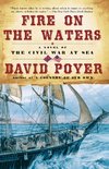 Fire on the Waters: A Novel of the Civil War at Sea