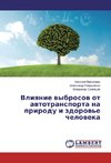 Vliyanie vybrosov ot avtotransporta na prirodu i zdorov'e cheloveka
