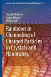 Rainbows in Channeling of Charged Particles in Crystals and Nanotubes