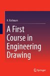 A First Course in Engineering Drawing