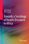 Towards a Sociology of Health Discourse in Africa