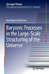 Baryonic Processes in the Large-Scale Structuring of the Universe