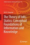 The Theory of Info-Statics: Conceptual Foundations of Information and Knowledge