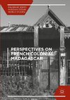 Perspectives on French Colonial Madagascar