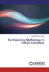 Re-Visioning Mythology in Indian Literature