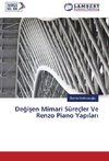 Degisen Mimari Süreçler Ve Renzo Piano Yapilari