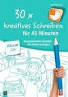 30x kreatives Schreiben für 45 Minuten - Klasse 3/4