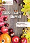 Bunte Blätter überall - Kita-Ideen für Herbst, Erntedank und Sankt Martin