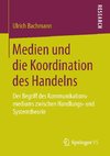 Medien und die Koordination des Handelns