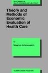 Theory and Methods of Economic Evaluation of Health Care