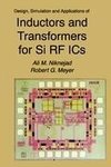 Design, Simulation and Applications of Inductors and Transformers for Si RF ICs