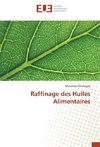 Raffinage des Huiles Alimentaires