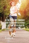 53 Recetas De Comidas Para Solucionar La Fatiga y La Energía Baja