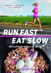 Run Fast Eat Slow