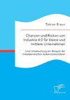 Chancen und Risiken von Industrie 4.0 für kleine und mittlere Unternehmen.