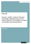 Emotion - Gefühl - Ausdruck. Theorien emotionaler Signalisierung nach Paul Ekmans These der Universalität von sieben emotionalen Gesichtsausdrücken