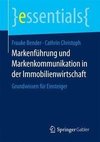 Markenführung und Markenkommunikation in der Immobilienwirtschaft