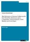 War Motivation of German Soldiers in the First World War. References and a Comparative Characterization of Paul Bäumer and Ernst Jünger