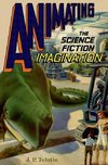 Telotte, J: Animating the Science Fiction Imagination