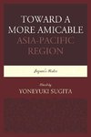 Toward a More Amicable Asia-Pacific Region