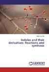 Indoles and their derivatives: Reactions and synthesis