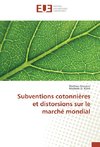 Subventions cotonnières et distorsions sur le marché mondial