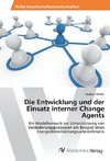 Die Entwicklung und der Einsatz interner Change Agents