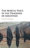 The Mortal Voice in the Tragedies of             Aeschylus