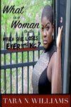 What Is A Woman To Do When She Loses Everything?