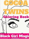 Cocoa Twins Coloring Book - Volume I - Black Girl Magic