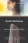 Youth Fantasies: The Perverse Landscape of the Media