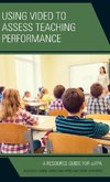 Using Video to Assess Teaching Performance