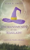 Enchantments of the Haglady