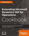 Extending Microsoft Dynamics 365 for Operations Cookbook