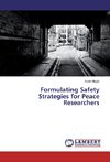 Formulating Safety Strategies for Peace Researchers