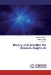 Theory and practice for diseases diagnosis